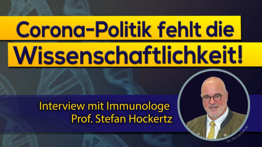 Corona-Politik fehlt die Wissenschaftlichkeit! Interview mit Immunologe Prof. Stefan Hockertz