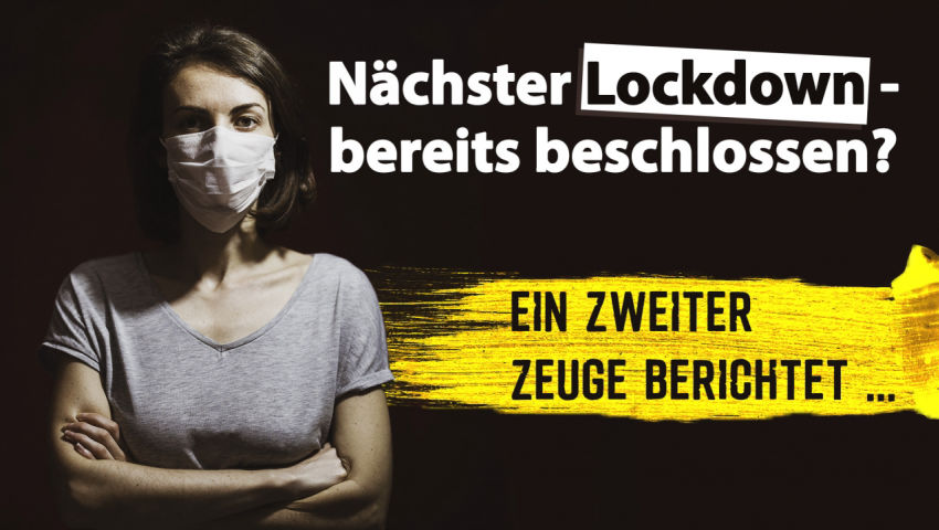 Nächster Lockdown - bereits beschlossen? Ein 2. Zeuge berichtet ...