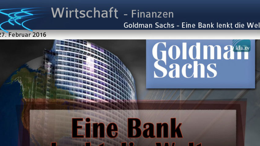 Goldman Sachs - Eine Bank lenkt die Welt