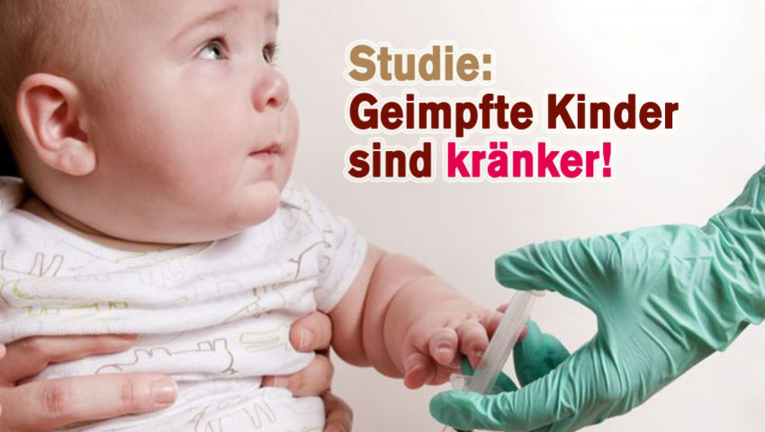 Studie: Geimpfte Kinder sind kränker! (Zur Europäischen Impfwoche)