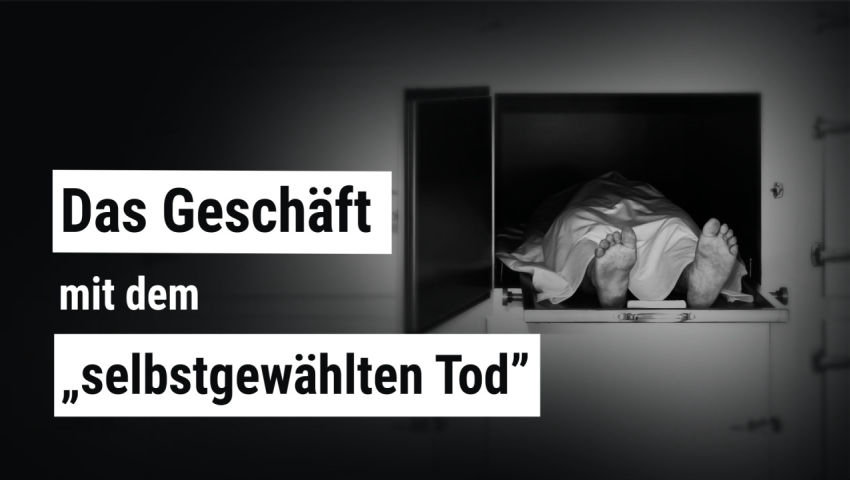 Das Geschäft mit dem „selbstgewählten Tod“