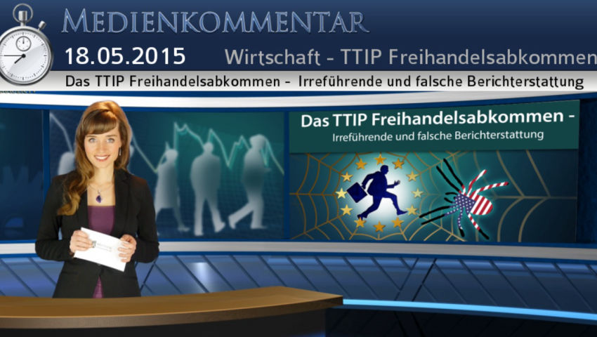 Das TTIP Freihandelsabkommen -  Irreführende und falsche Berichterstattung