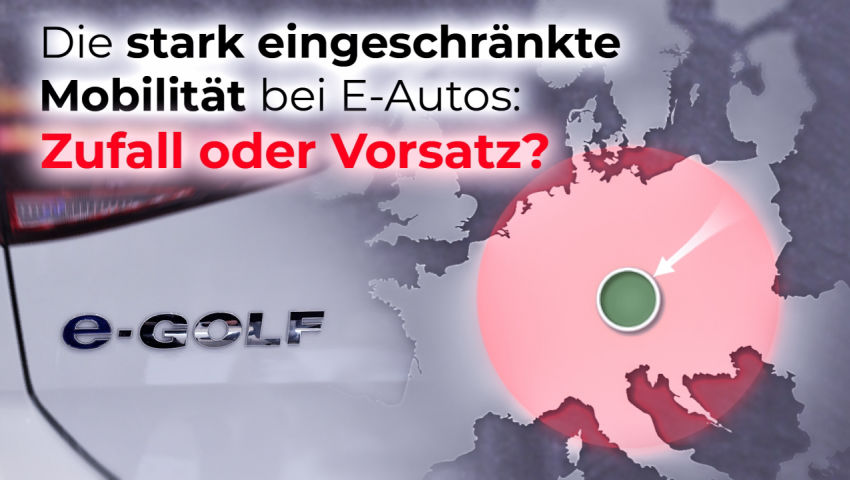 Die stark eingeschränkte Mobilität bei E-Autos: Zufall oder Vorsatz?