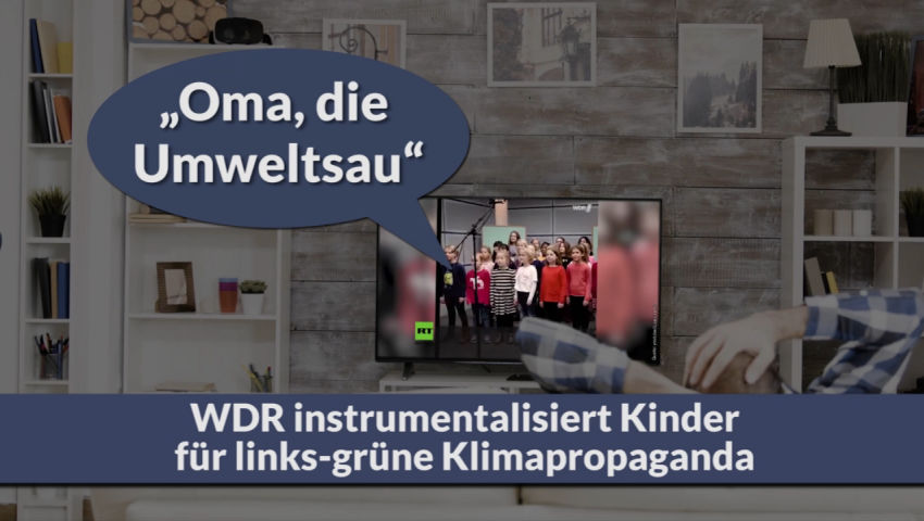 „Oma, die Umweltsau“ - WDR instrumentalisiert Kinder für links-grüne Klimapropaganda