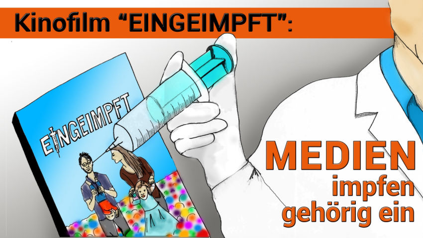 Kinofilm „Eingeimpft“: Medien impfen gehörig ein