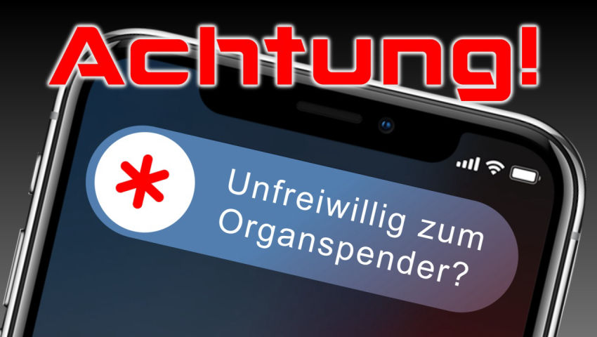 Achtung! Unfreiwillig zum Organspender?