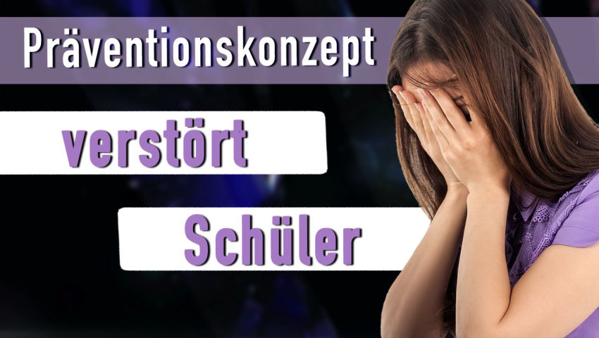 „Präventionskonzept“ verstört Schüler