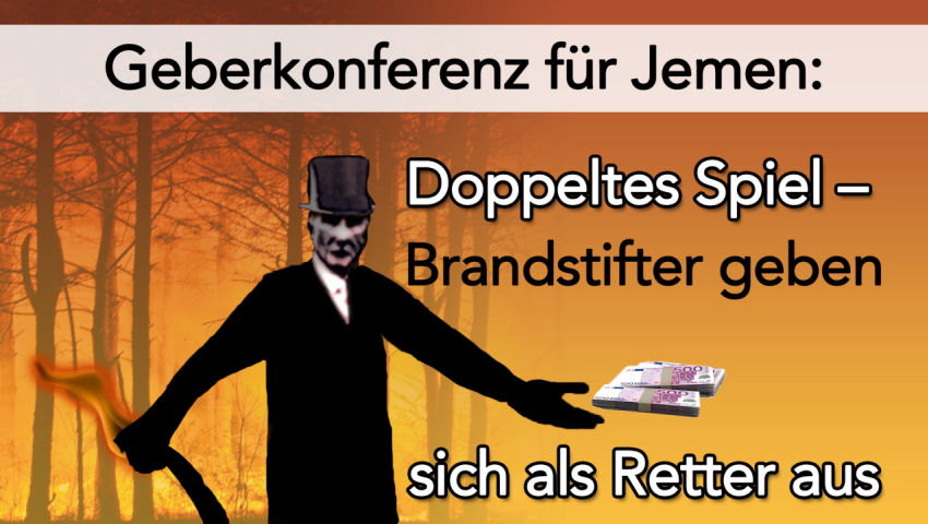 Geberkonferenz für Jemen: Doppeltes Spiel – Brandstifter geben sich als Retter aus