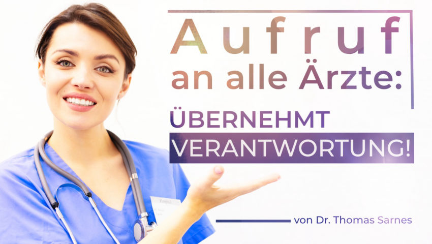 Aufruf an alle Ärzte: Übernehmt Verantwortung! (von Dr. Thomas Sarnes)