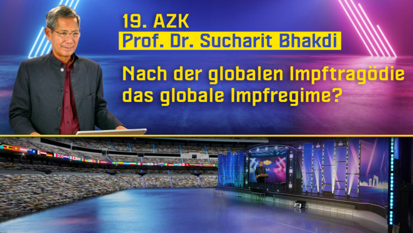 19. AZK: Nach der globalen Impftragödie das globale Impfregime? – Wirkung und Gefahren der mRNA-Impf