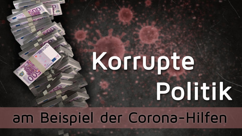 Korrupte Politik am Beispiel der Corona-Hilfen