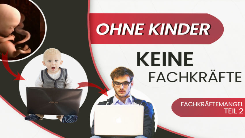 Fachkräftemangel – Teil2: Ohne Kinder keine Fachkräfte