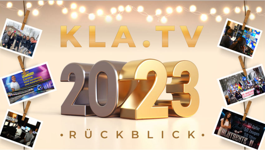 Kla.TV International   Investigativ – Rückblick 2023