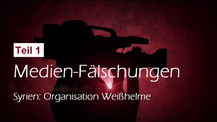 Teil 1: Medien-Fälschungen - Syrien: Organisation „Weißhelme“