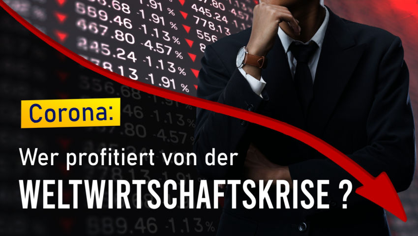 Corona: wer profitiert von der Weltwirtschaftskrise?