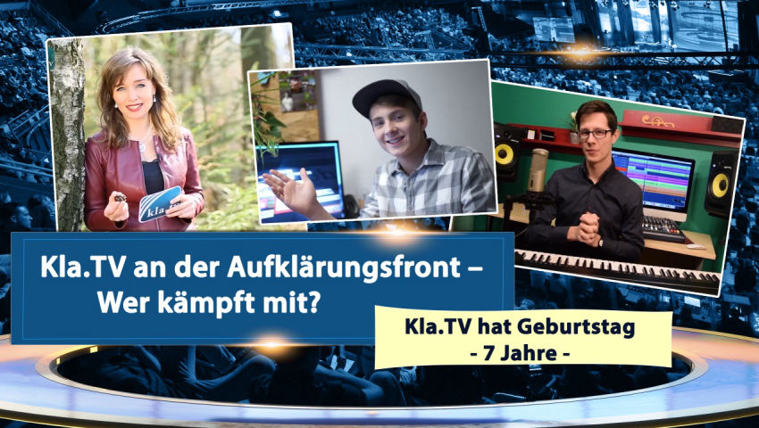 Kla.TV an der Aufklärungsfront - Wer kämpft mit?