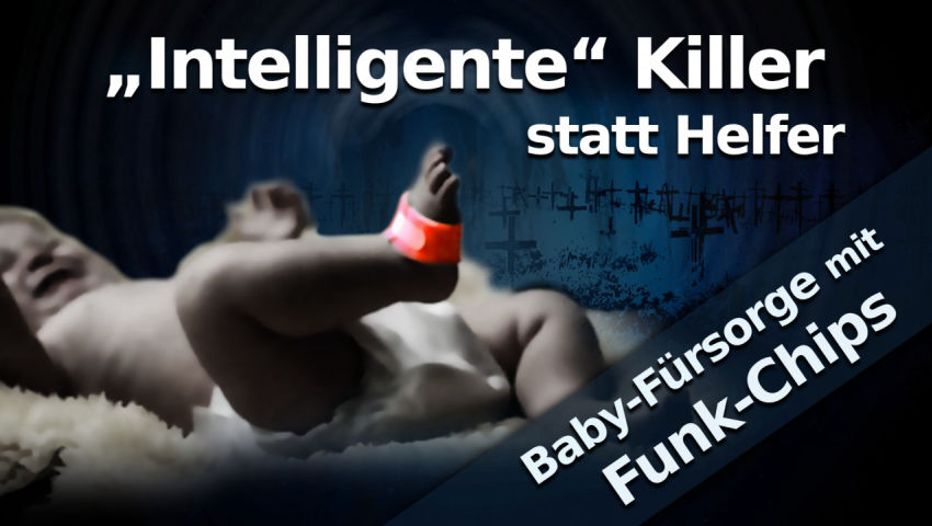 Baby-Fürsorge mit Funk-Chips: „Intelligente“ Killer statt Helfer