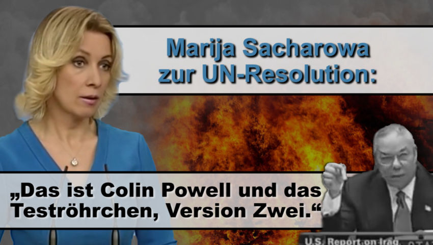 Marija Sacharowa zur UN-Resolution: „Das ist Colin Powell und das Teströhrchen, Version Zwei.“