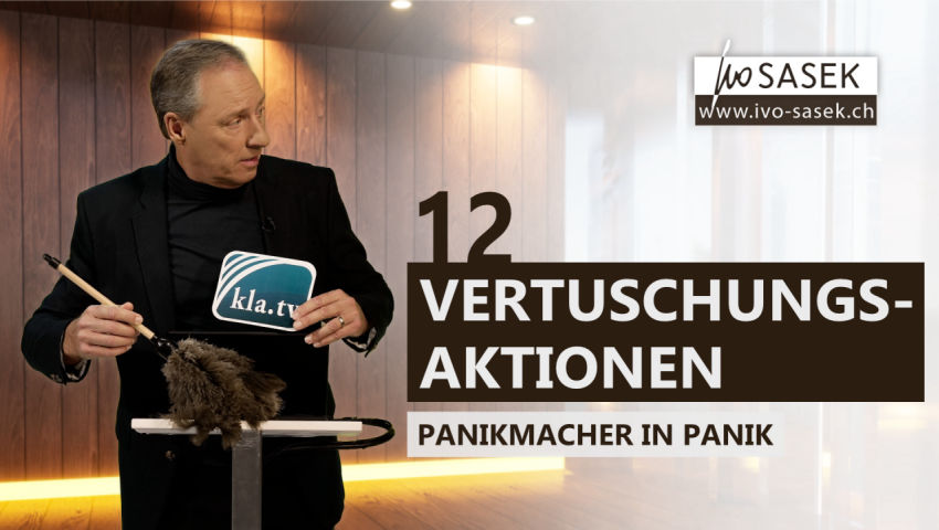 12 Vertuschungsaktionen - Panikmacher in Panik (von Kla.TV Gründer Ivo Sasek)