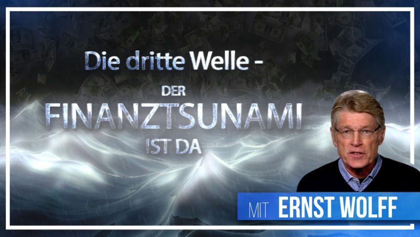 Die dritte Welle - Der Finanztsunami ist da (mit Ernst Wolff)