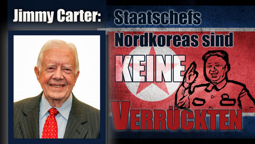 Jimmy Carter: Staatschefs Nordkoreas sind keine Verrückten