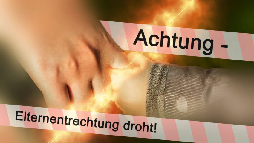 Achtung - Elternentrechtung droht!