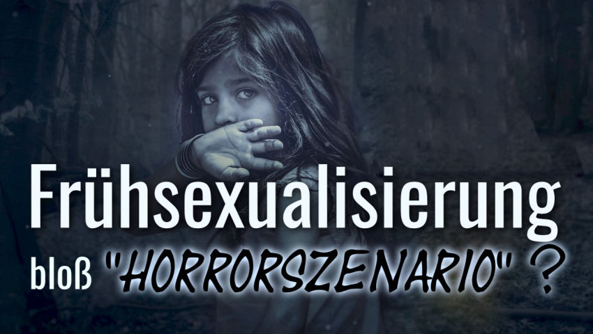 Frühsexualisierung – bloß ein Horrorszenario?