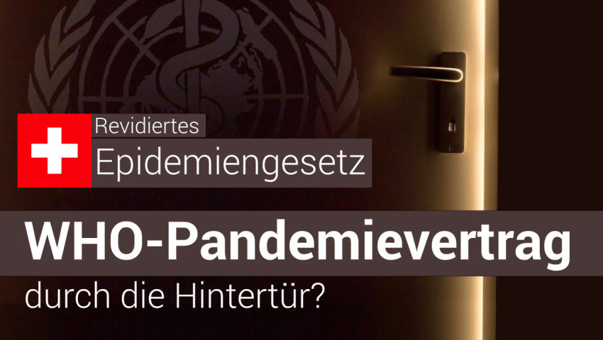 WHO-Pandemievertrag durch die Hintertür? –  am Beispiel des revidierten Schweizer Epidemiengesetzes