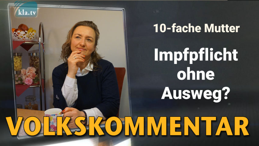 10-fache Mutter – Impfpflicht ohne Ausweg?