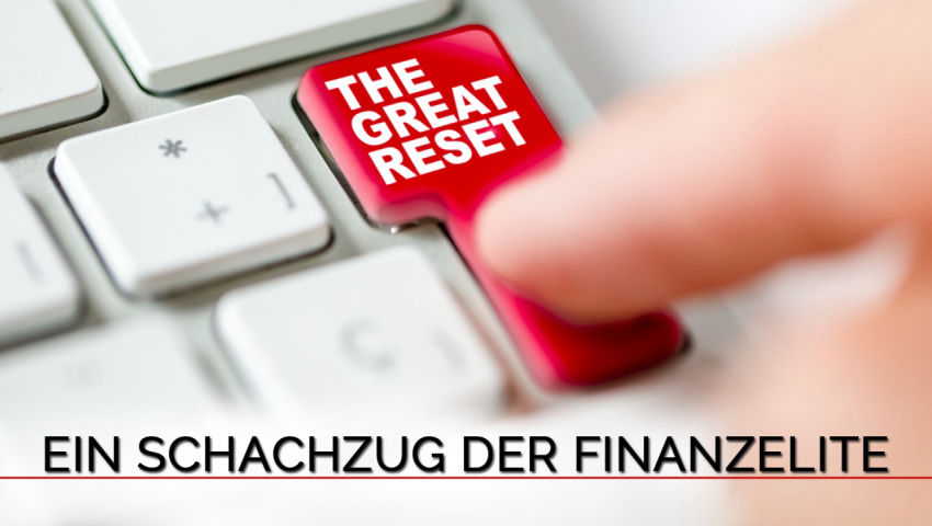 „The Great Reset“ - ein Schachzug der Finanzelite