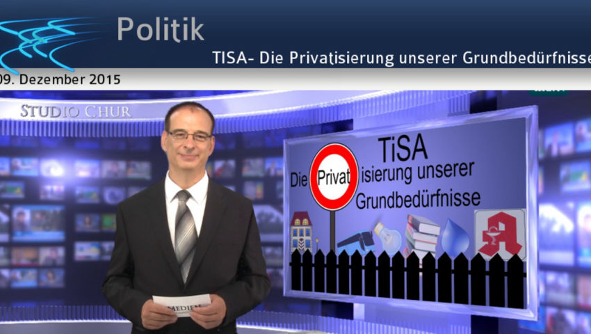 TISA- Die Privatisierung unserer Grundbedürfnisse