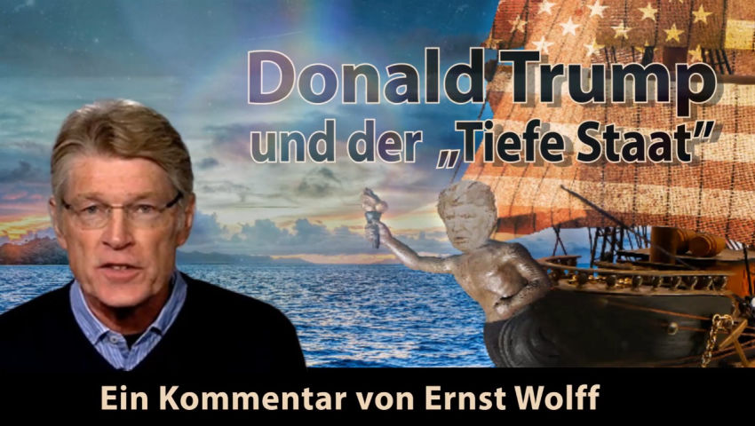 Donald Trump und der „Tiefe Staat“ (Kommentar von Ernst Wolff)