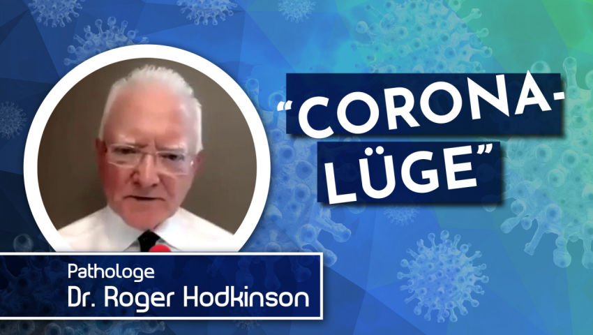 Pathologe Dr. Roger Hodkinson zur Corona-Lüge