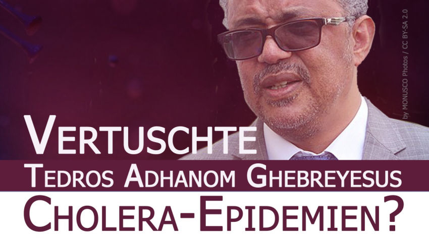 Vertuschte Tedros Adhanom Ghebreyesus Cholera-Epidemien?