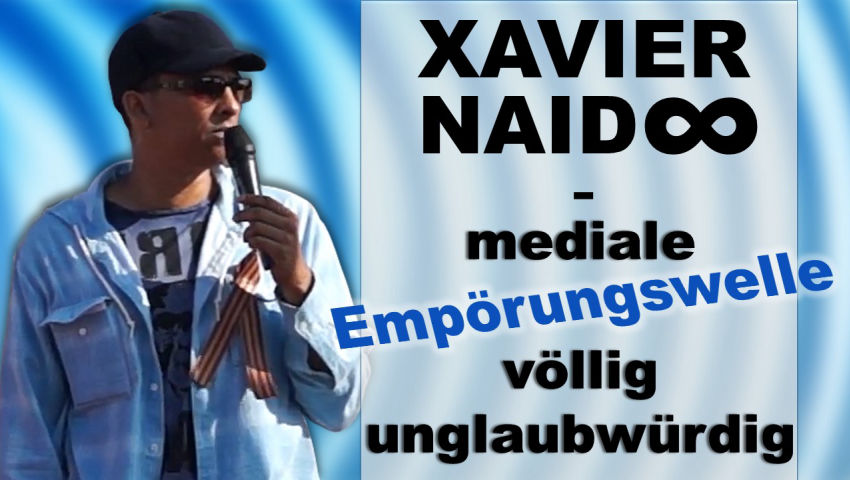 Xavier Naidoo – mediale Empörungswelle völlig unglaubwürdig