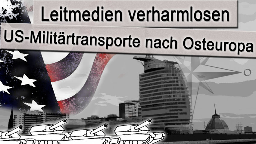 Leitmedien verharmlosen US-Militärtransporte nach Osteuropa