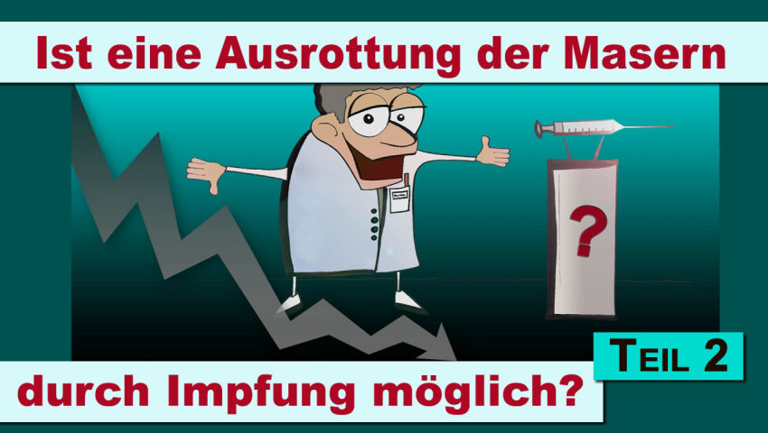 Ist eine Ausrottung der Masern durch Impfung möglich? (Teil 2)