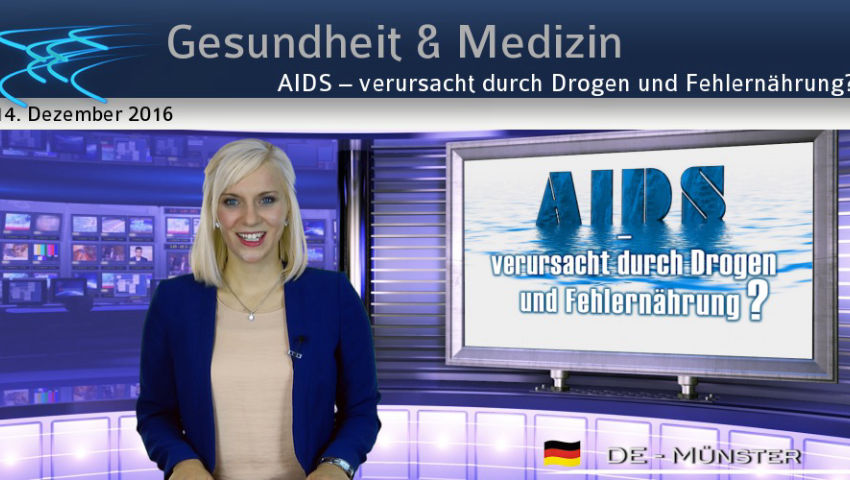 AIDS – verursacht durch Drogen und Fehlernährung?