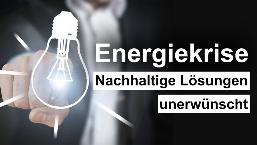 Energiekrise: Nachhaltige Lösungen unerwünscht