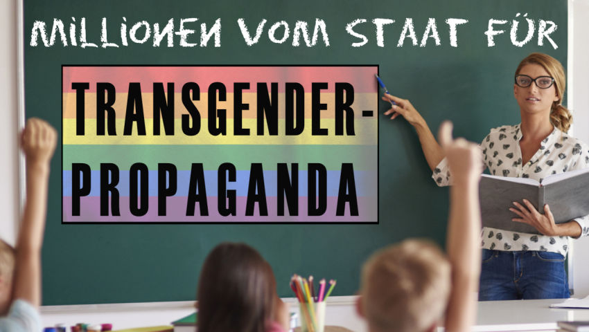 Geldsegen vom Staat für Transgender-Propaganda