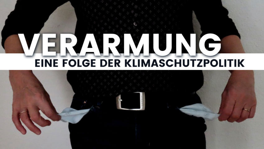 Verarmung – eine Folge der Klimaschutzpolitik