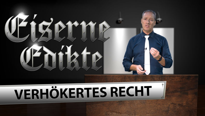 Eiserne Edikte – verhökertes Recht  (Ivo Sasek erklärt nicht nur Richtern den Tarif)