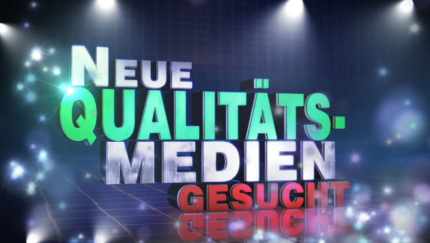 Neue Qualitätsmedien gesucht!