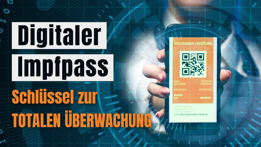 Digitaler Impfpass: Der letzte Schritt in die Totalüberwachung  (Auszug aus 'Der Schlüsselmoment') t