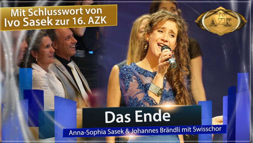 16. AZK: ♫ Das Ende ♫ – Anna-Sophia Sasek & Johannes Brändli mit Swisschor