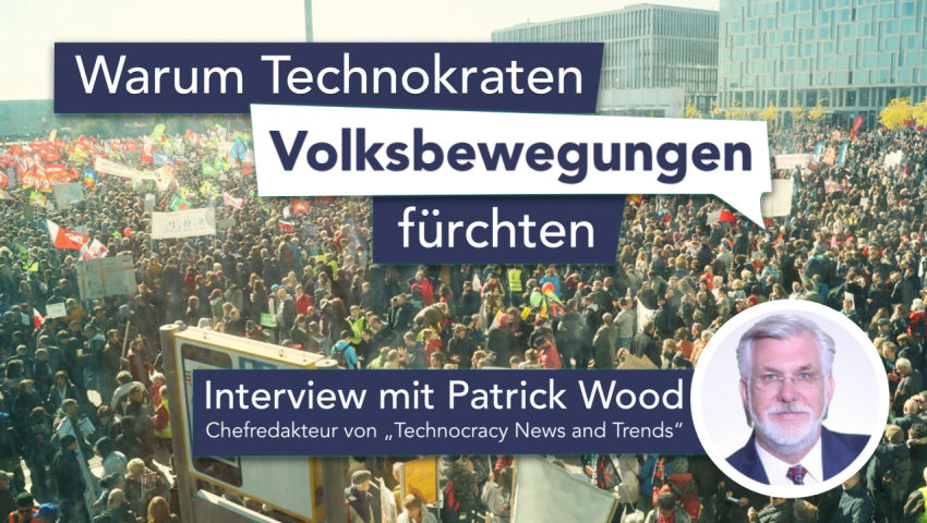 Warum Technokraten Volksbewegungen fürchten  – Interview mit Patrick Wood