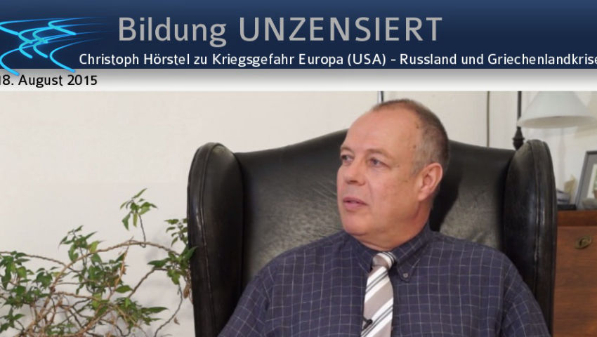 Christoph Hörstel zu Kriegsgefahr Europa (USA) - Russland und Griechenlandkrise