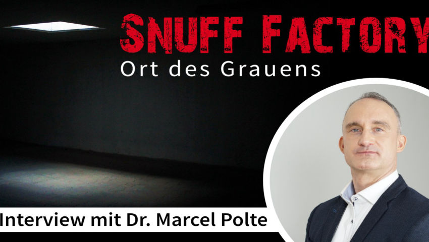 Snuff Factory – Ort des Grauens (Interview mit Dr. Marcel Polte)