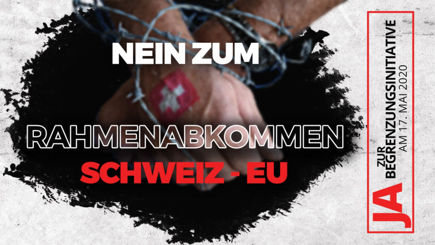 Ja zur Begrenzungsinitiative, Nein zum Rahmenabkommen Schweiz-EU = Eigenständige Regelung der Zuwand