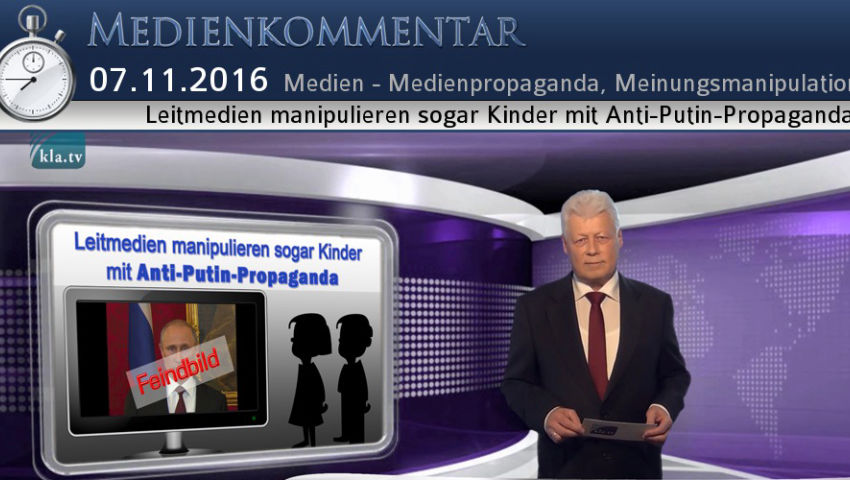 Leitmedien manipulieren sogar Kinder mit Anti-Putin-Propaganda